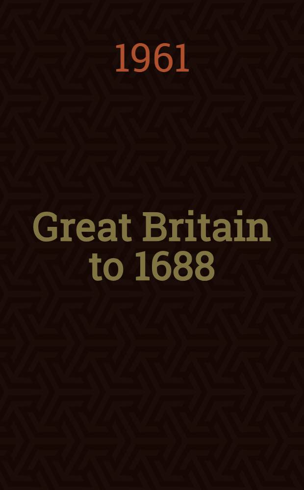 Great Britain to 1688 : A modern history