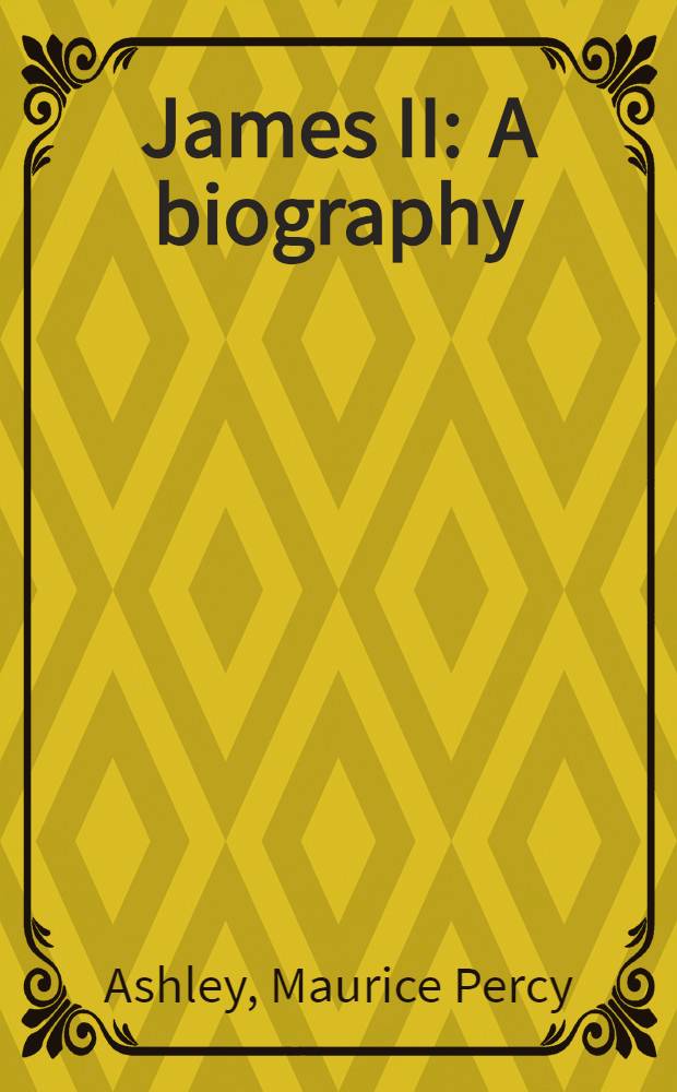 James II : A biography