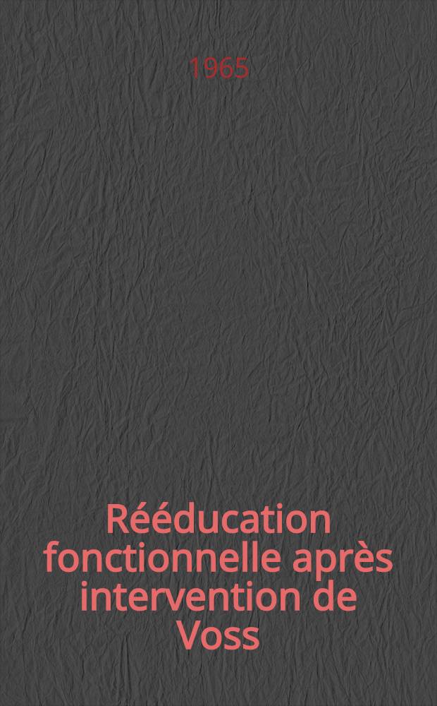 Rééducation fonctionnelle après intervention de Voss : Étude des résultats éloignés