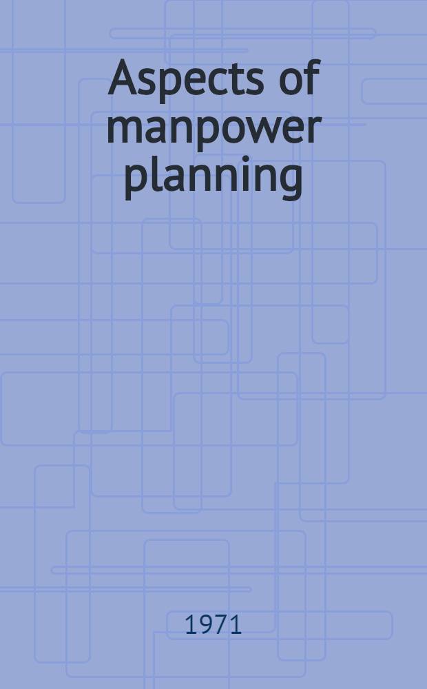 Aspects of manpower planning