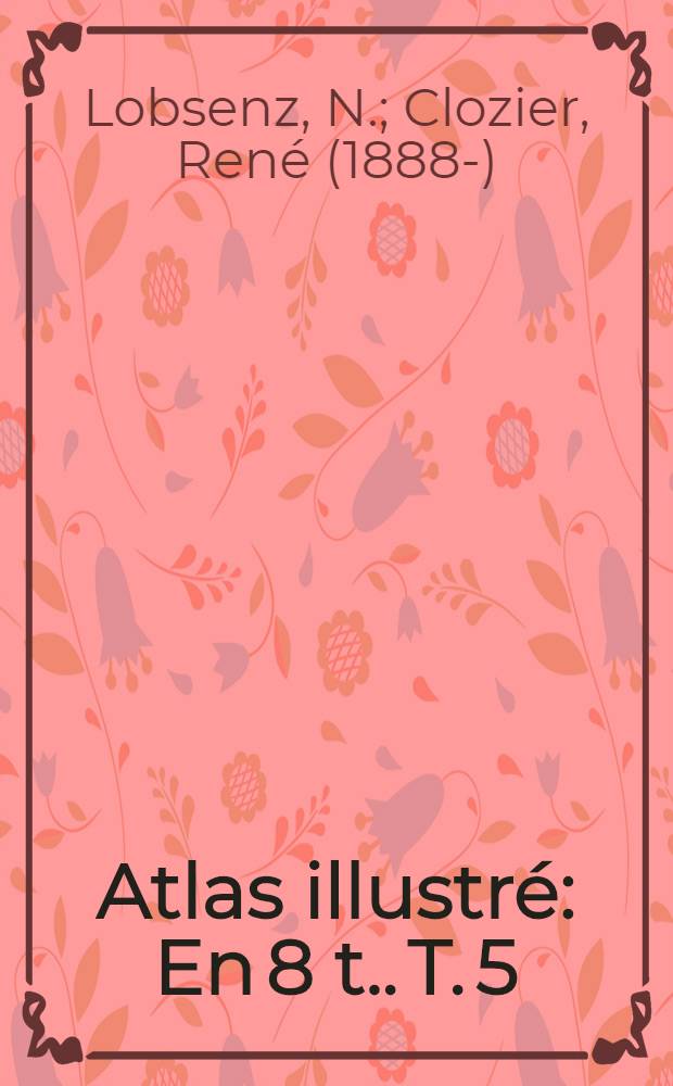 Atlas illustré : [En 8 t.]. T. 5 : Afrique