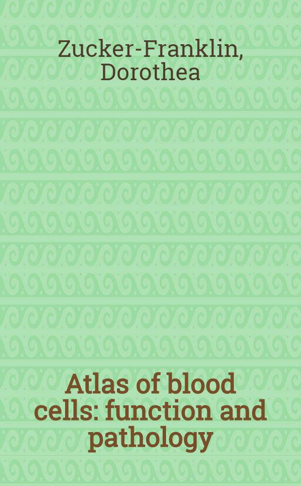 Atlas of blood cells: function and pathology
