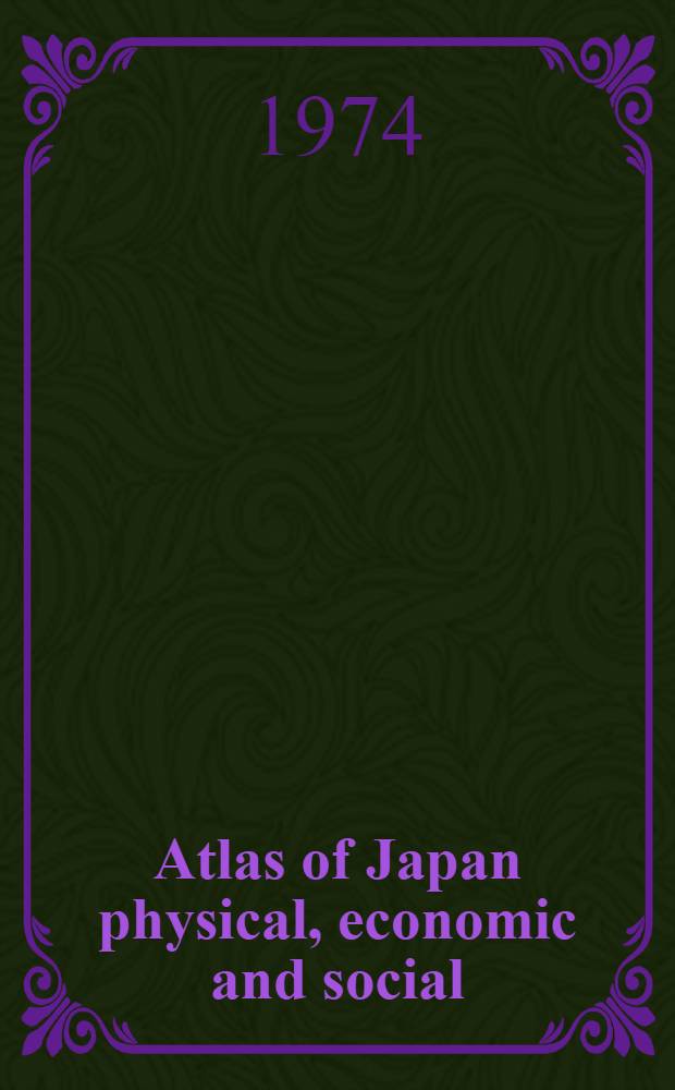 Atlas of Japan physical, economic and social