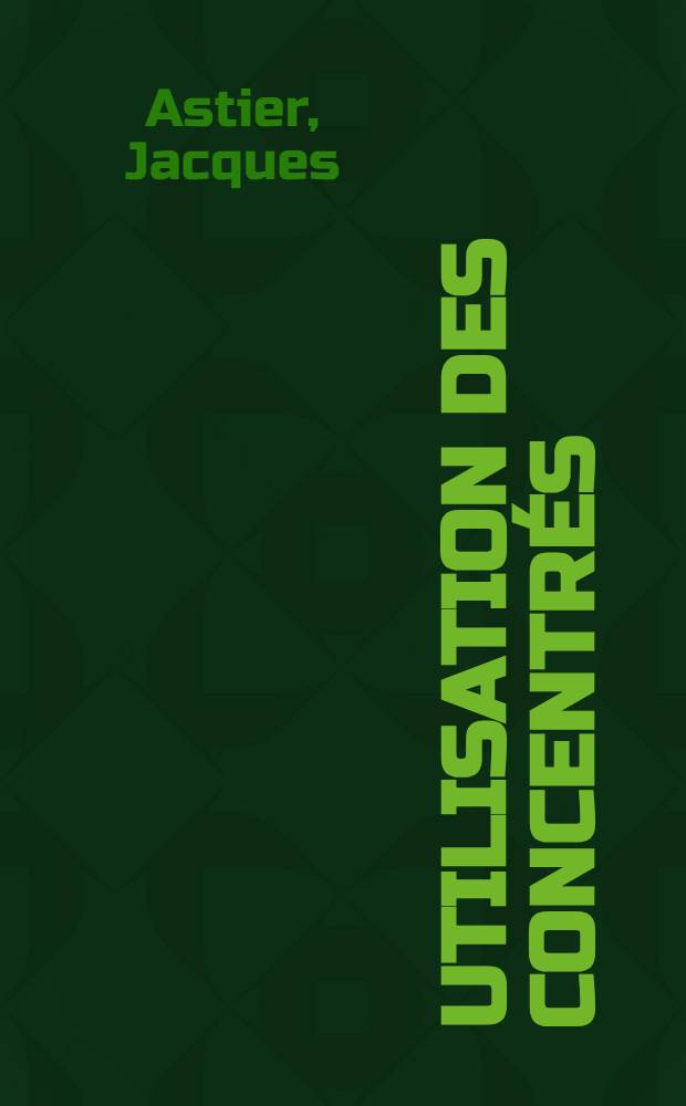 Utilisation des concentr&eacute;s