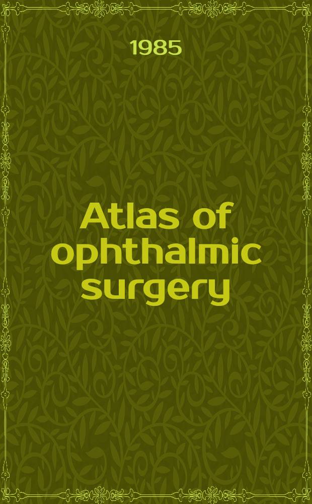 Atlas of ophthalmic surgery : Techniques, complication In 3 vol. Vol. 1 : Lids, orbits, extraocular muscles