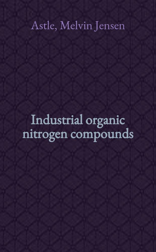 Industrial organic nitrogen compounds