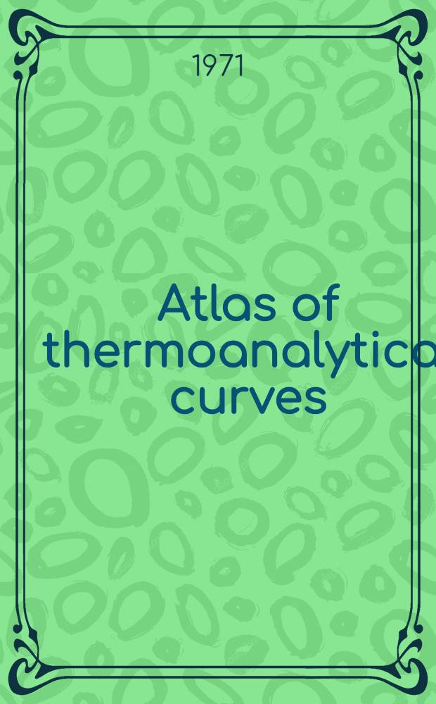 Atlas of thermoanalytical curves : (TG-, DTG-, DTA-curves measured simultaneously)