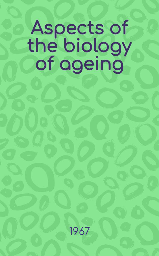 Aspects of the biology of ageing