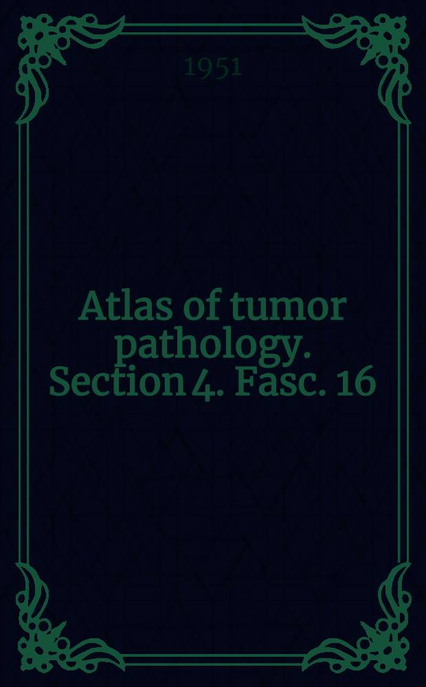 Atlas of tumor pathology. Section 4. Fasc. 16 : Tumors of the carotid body and related structures
