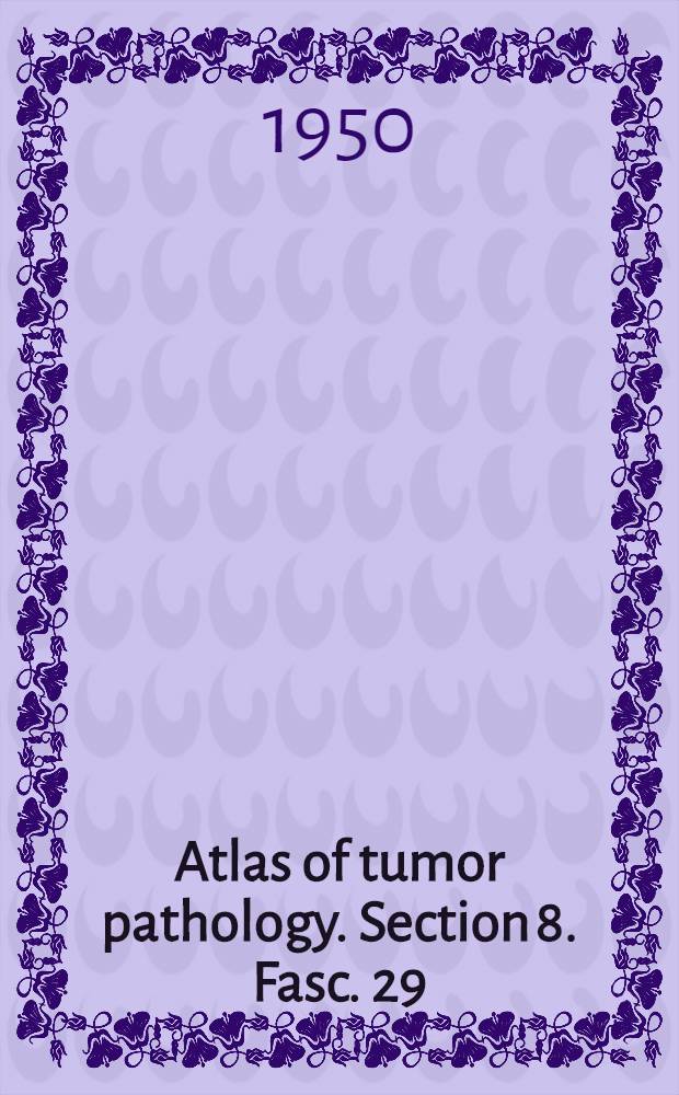 Atlas of tumor pathology. Section 8. Fasc. 29 : Tumoors of the adrenal