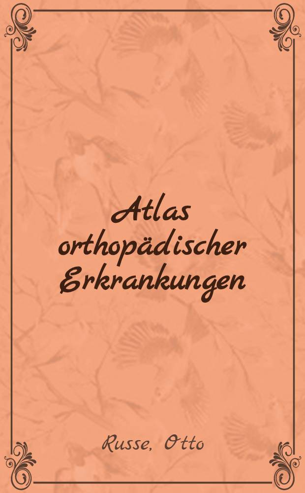 Atlas orthopädischer Erkrankungen