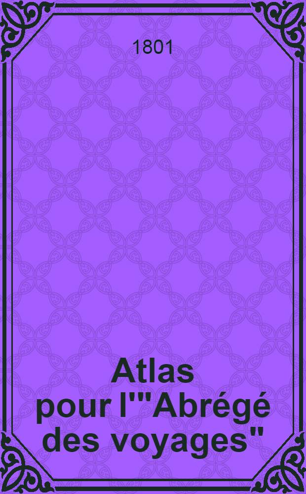 Atlas pour l'"Abrégé des voyages"