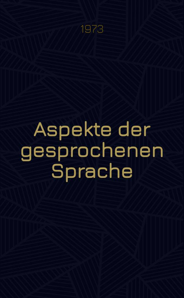 Aspekte der gesprochenen Sprache : Deskriptions- und Quantifizierungsprobleme : Sammelband