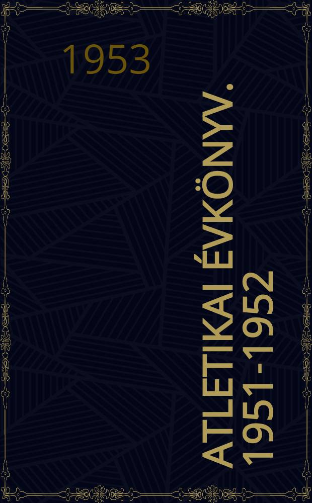 Atletikai &eacute;vk&ouml;nyv. 1951-1952