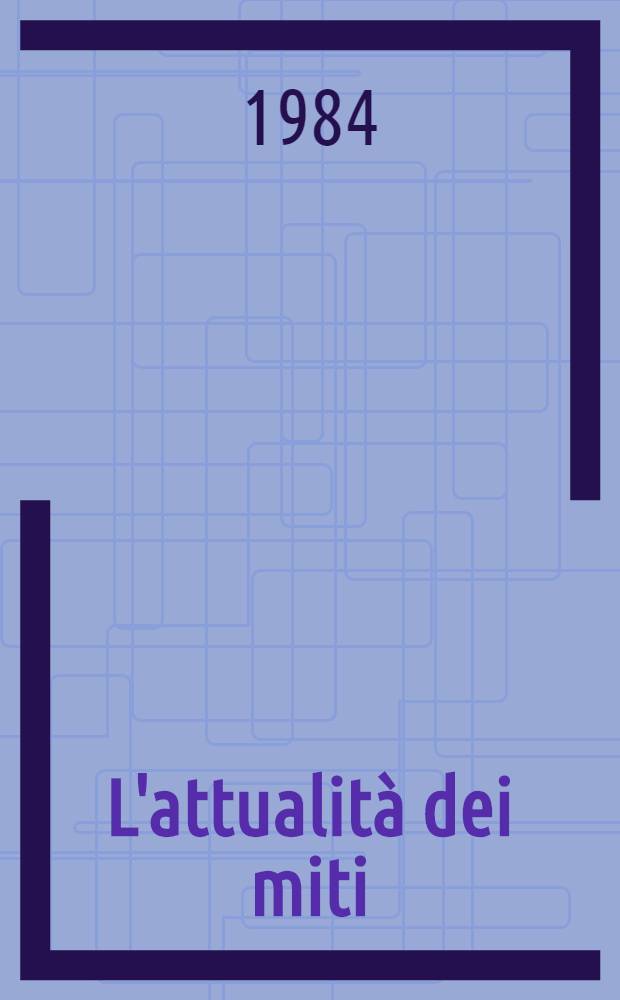 L'attualità dei miti : Repubblica Democratica Tedesca : La Biennale di Venezia, 1984 : Catalogo