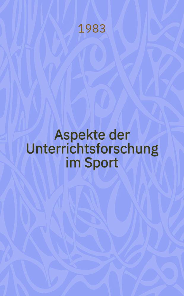 Aspekte der Unterrichtsforschung im Sport