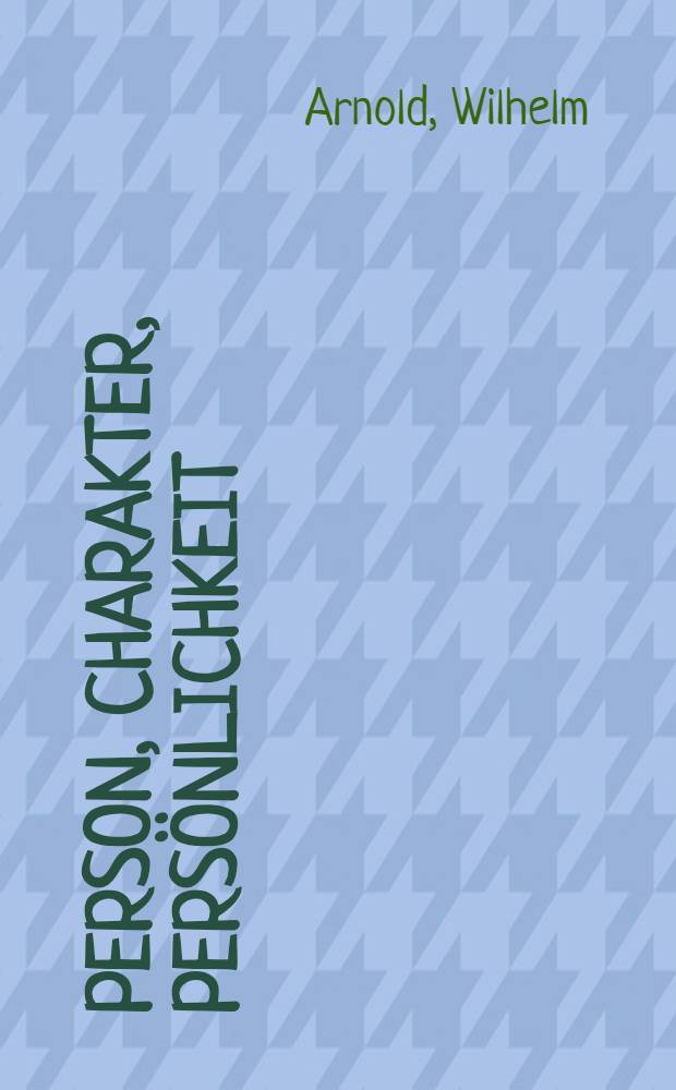 Person, Charakter, Persönlichkeit