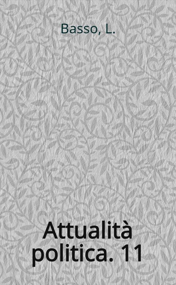 Attualità politica. 11 : La democrazia dinanzi ai giudici