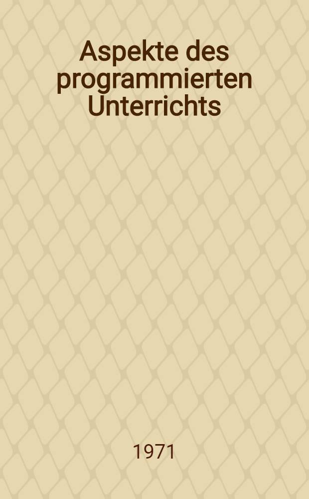 Aspekte des programmierten Unterrichts