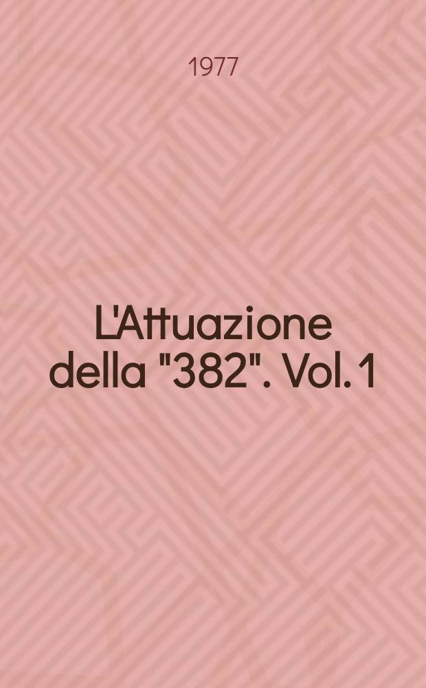 L'Attuazione della "382". Vol. 1