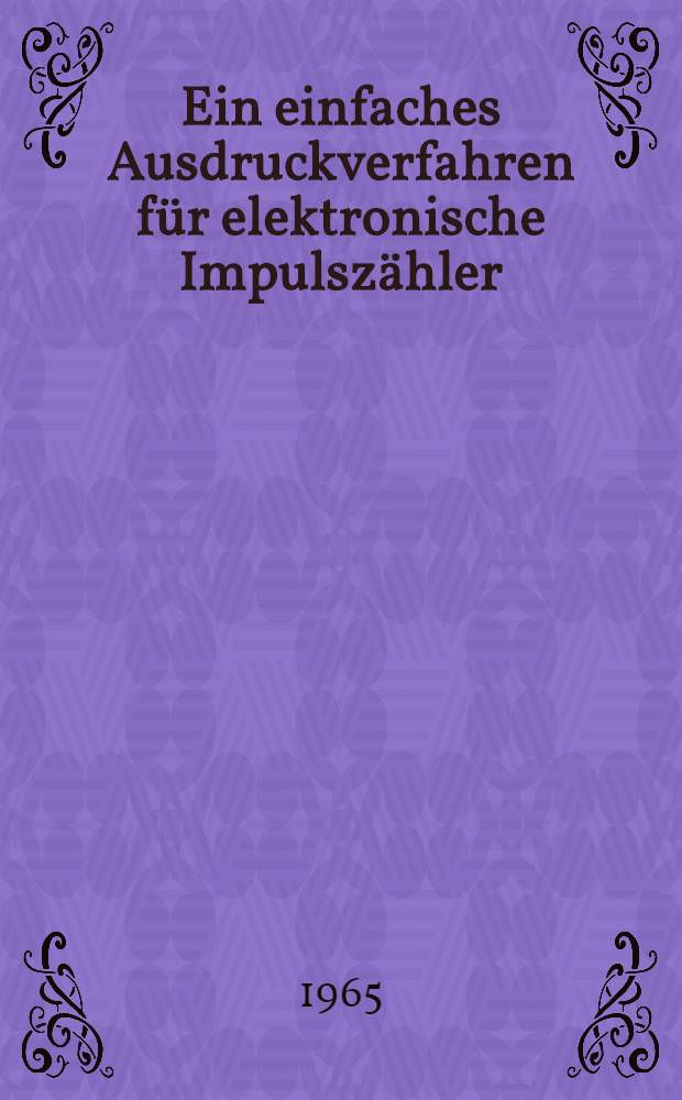 Ein einfaches Ausdruckverfahren für elektronische Impulszähler