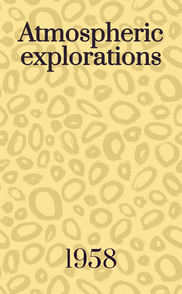 Atmospheric explorations : Papers of the Benjamin Franklin memorial symposium of the American acad. of arts and sciences