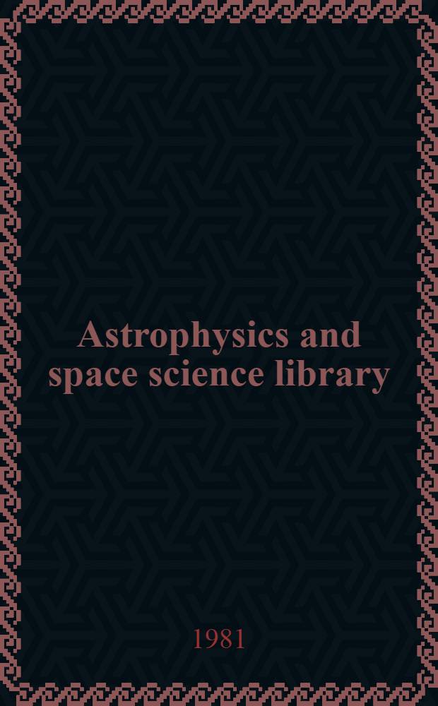 Astrophysics and space science library : A ser. of books on the recent developments of space science a. of general geophysics a. astrophysics publ. in connection with the j. "Space science reviews". Vol. 84 : Relation between laboratory and space plasmas