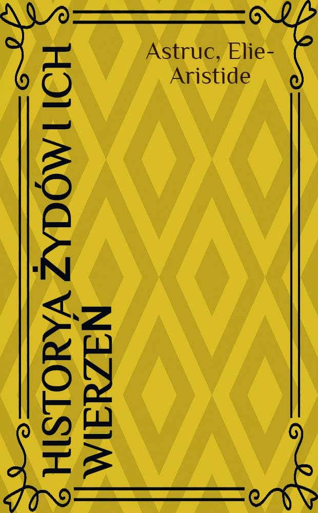 Historya żydów i ich wierzeń (Wyłożona w skróceniu)