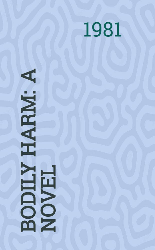 Bodily harm : A novel