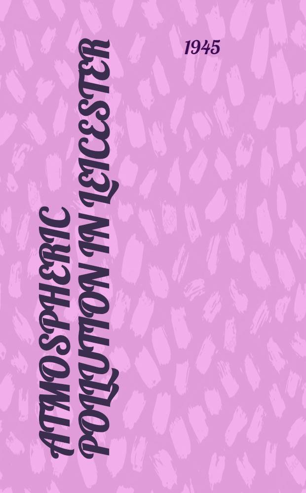 Atmospheric pollution in Leicester : A scientific survey