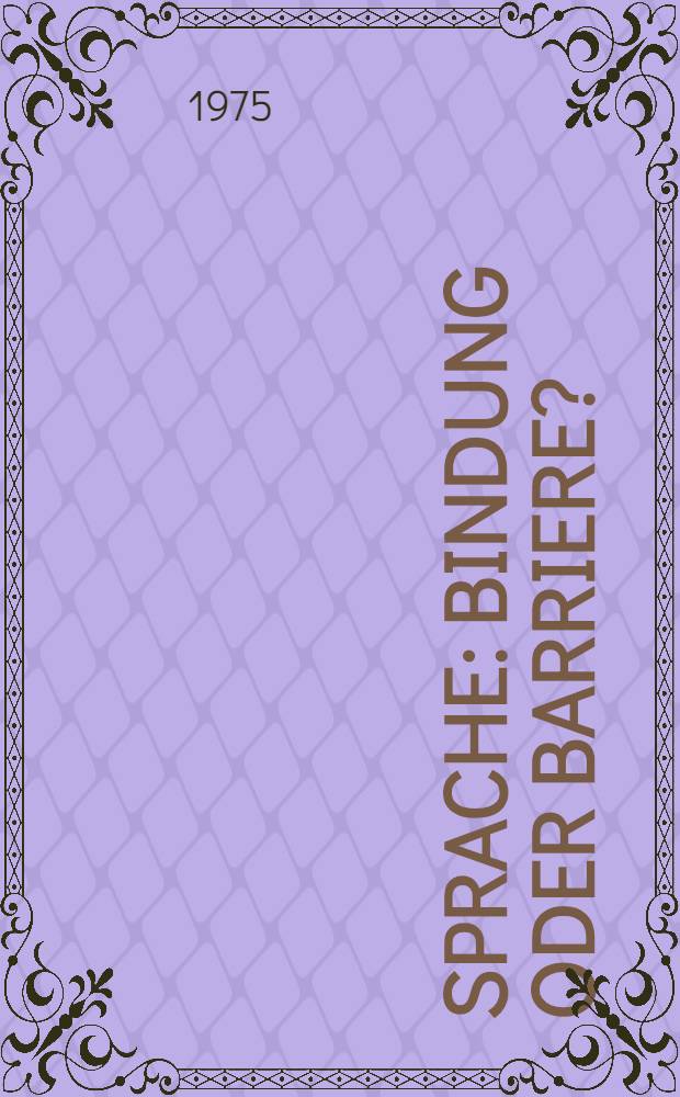 Sprache: Bindung oder Barriere?