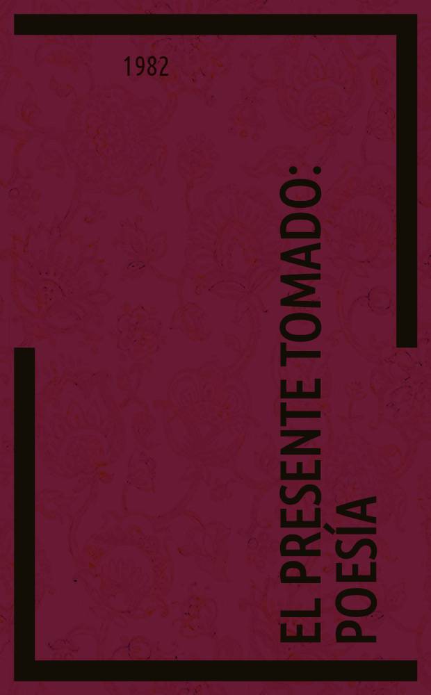 El presente tomado : Poesía