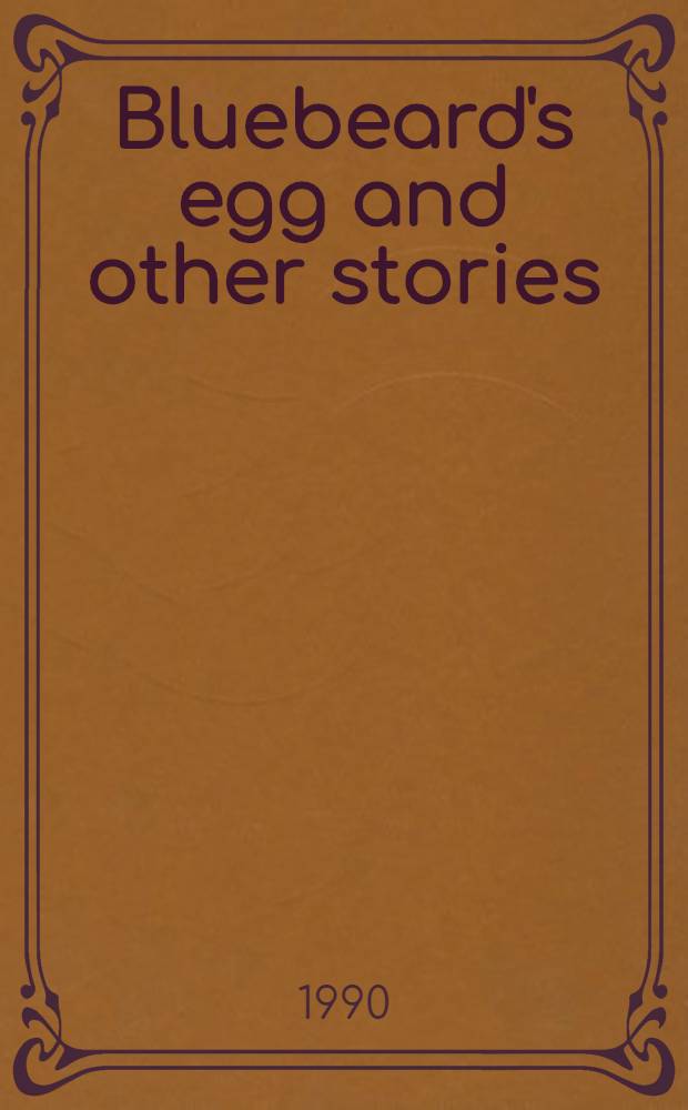 Bluebeard's egg and other stories
