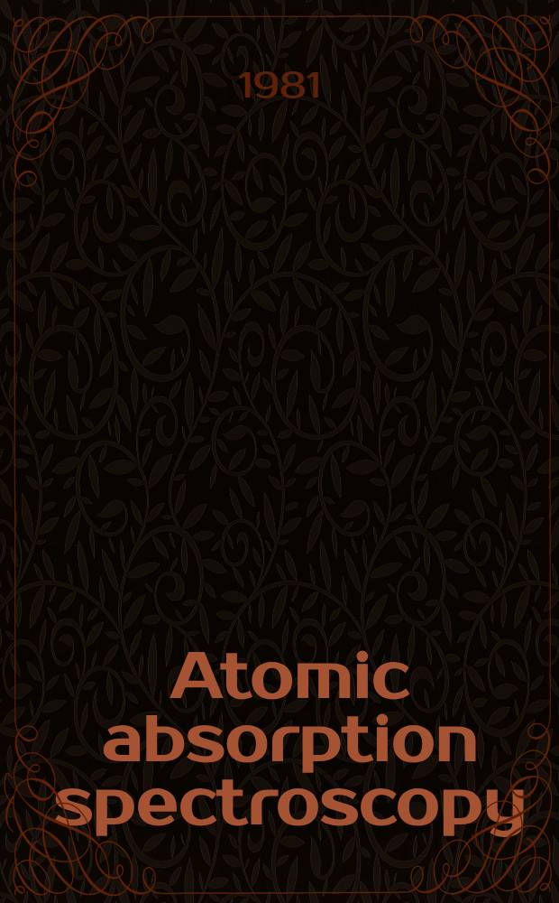 Atomic absorption spectroscopy: Past, present a. future : [Symp] To commemorate the 25th anniversary of Alan Walsh's landmark landmark paper in Spectrocjimica acta. Pt. 2