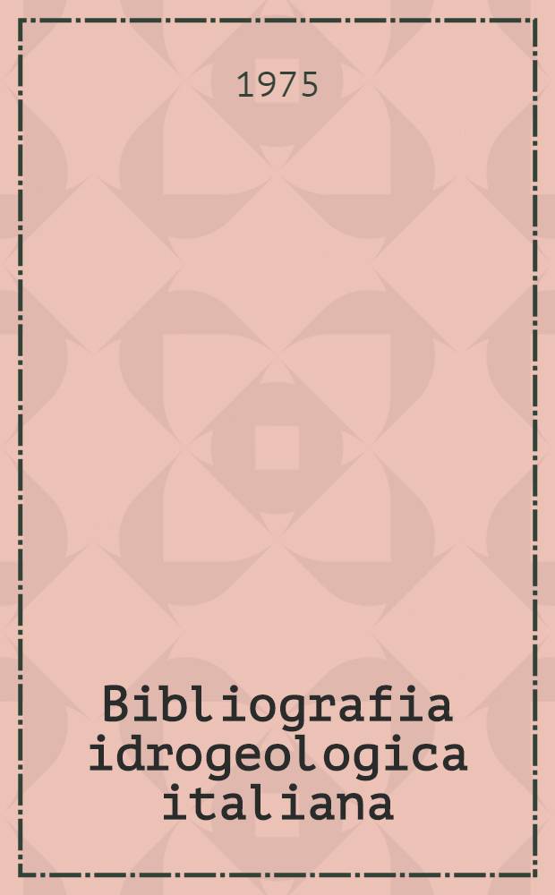 Bibliografia idrogeologica italiana (1930-1973) : Acque sotterranee
