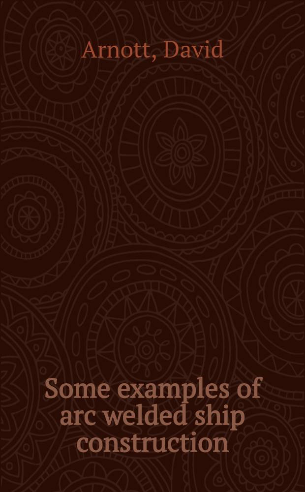 Some examples of arc welded ship construction