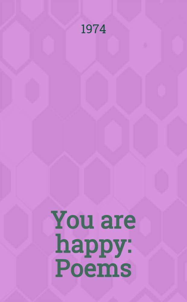 You are happy : Poems