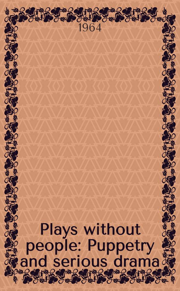 Plays without people : Puppetry and serious drama