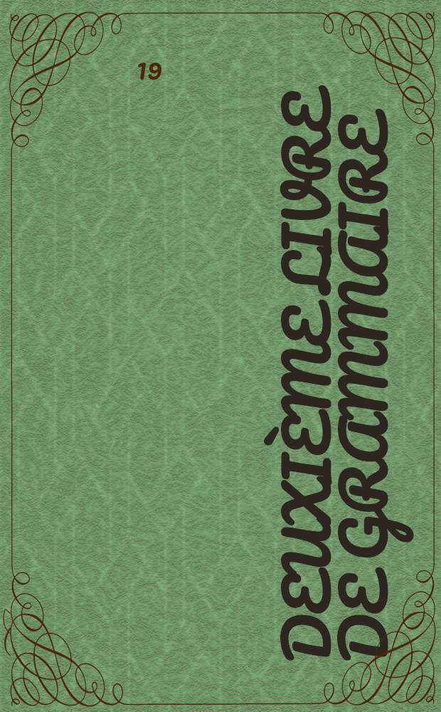 Deuxi&egrave;me livre de grammaire : Livre de l'&eacute;l&egrave;ve