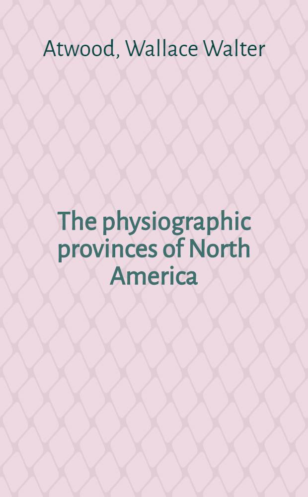 The physiographic provinces of North America