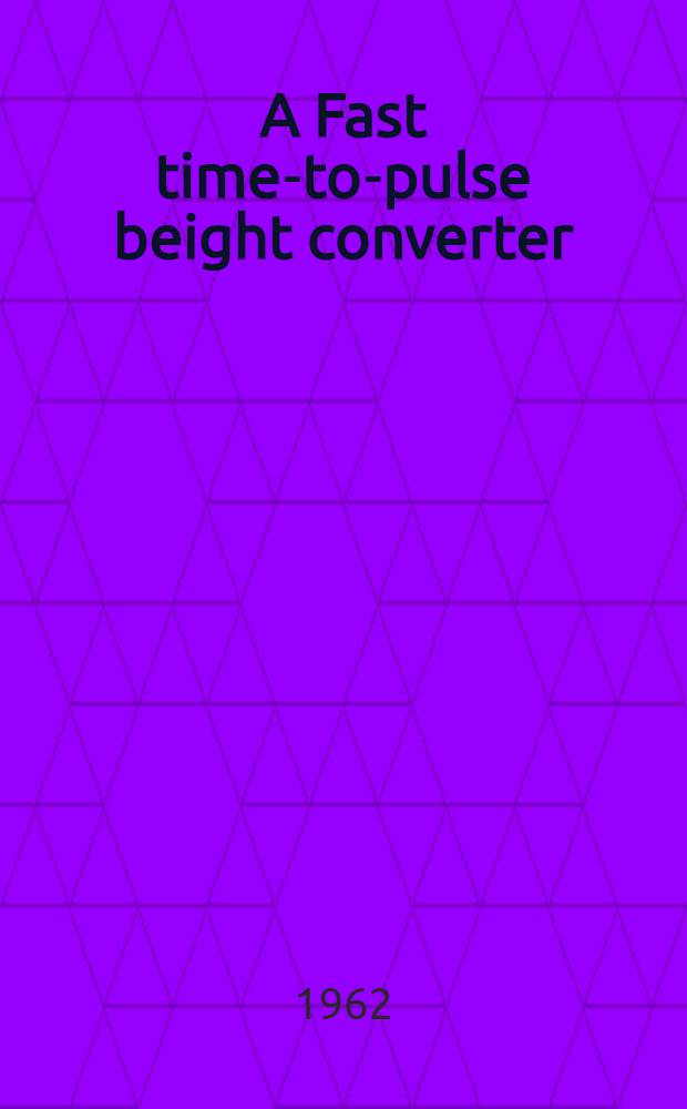 A Fast time-to-pulse beight converter