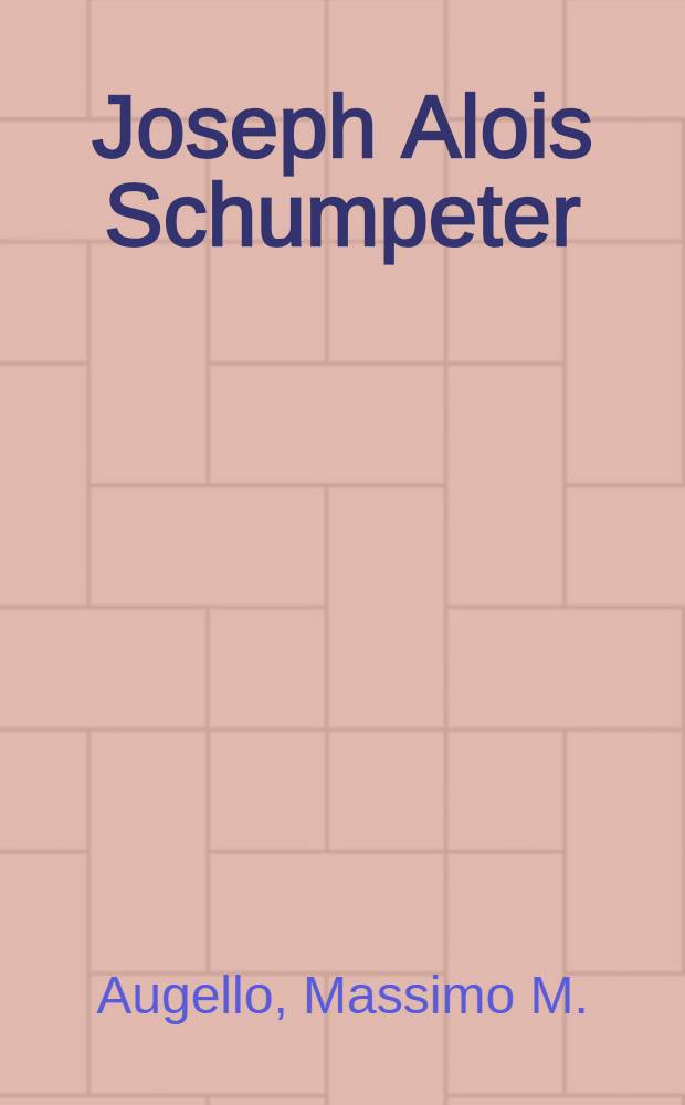 Joseph Alois Schumpeter : A ref. guide