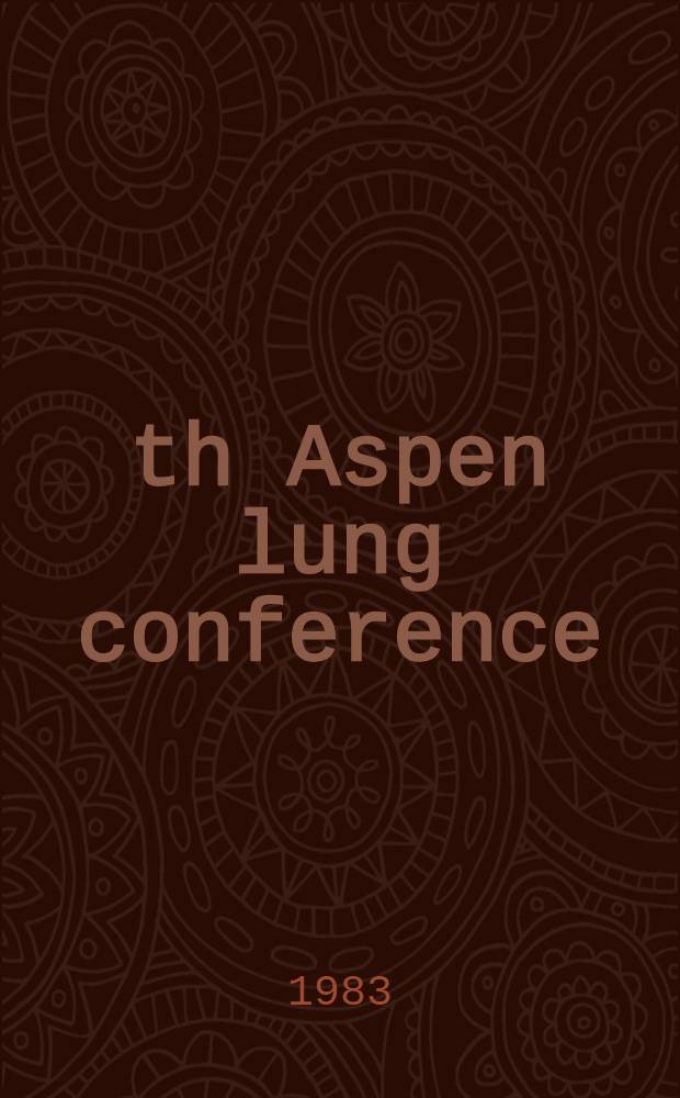 25th Aspen lung conference : Lung defence, injury a. repair