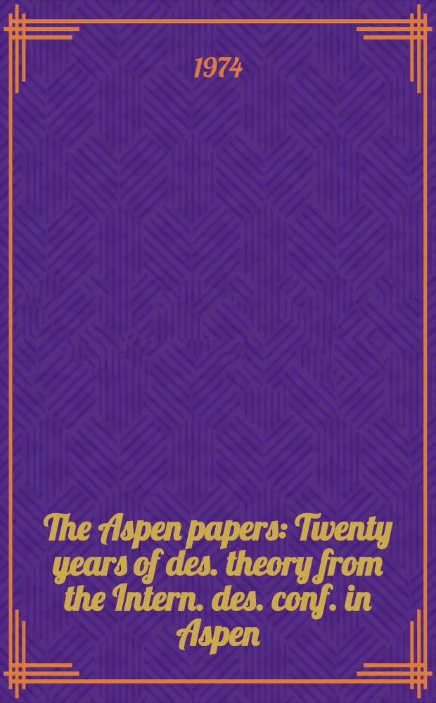 The Aspen papers : Twenty years of des. theory from the Intern. des. conf. in Aspen