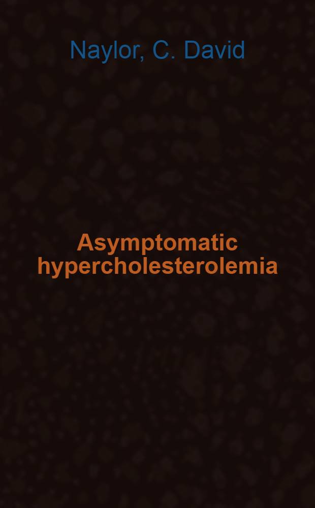 Asymptomatic hypercholesterolemia : A clynical policy review