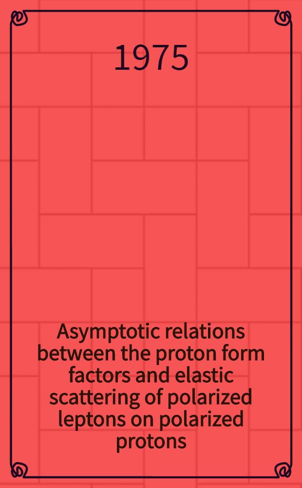 Asymptotic relations between the proton form factors and elastic scattering of polarized leptons on polarized protons