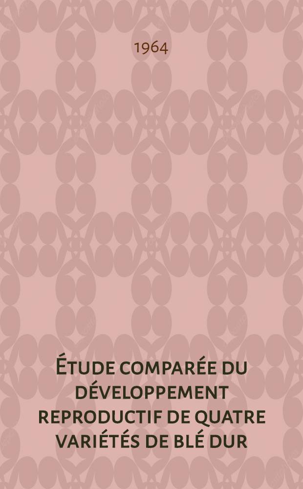 [Étude comparée du développement reproductif de quatre variétés de blé dur (Tr. Durum. Desf.)