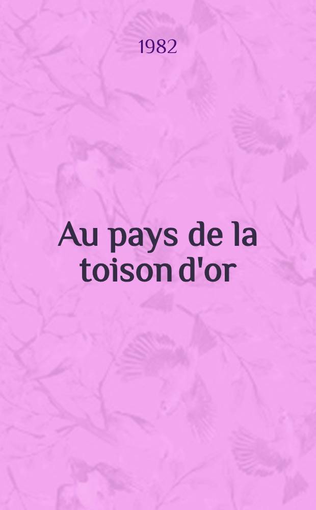 Au pays de la toison d'or : Art ancien de Géorgie sov. : Catalogue de l'Expos., Paris, Galeries nat. du Grand Palais, 17 avr. - 26 juill. 1982