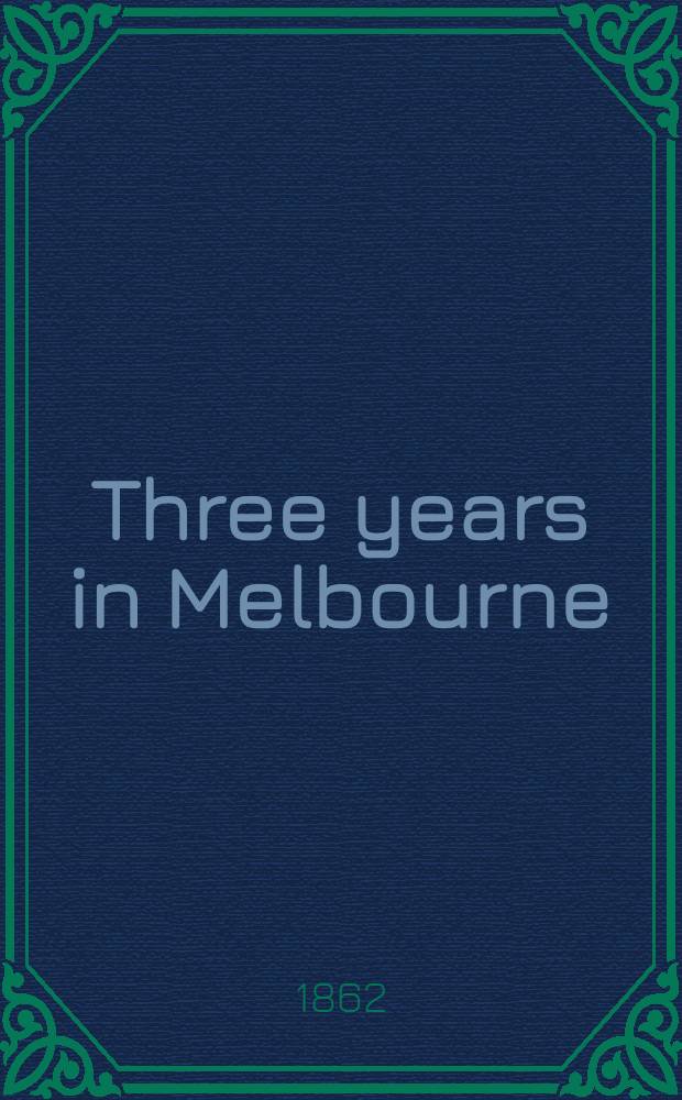 Three years in Melbourne