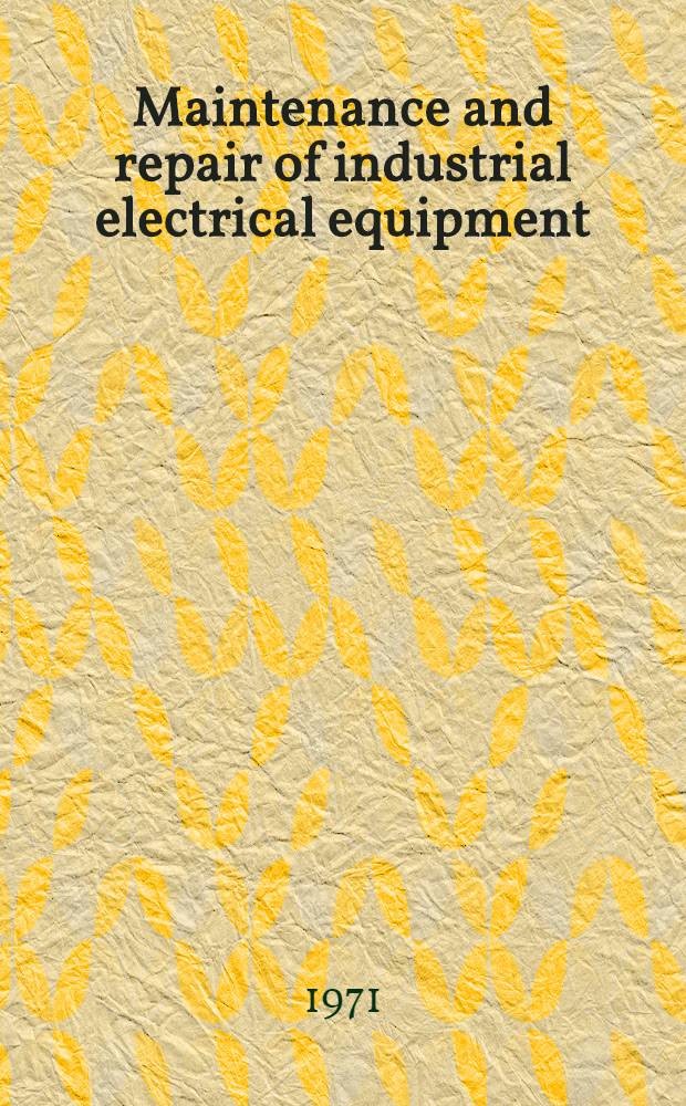 Maintenance and repair of industrial electrical equipment